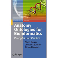 Anatomy Ontologies for Bioinformatics: Principles and Practice [Paperback]