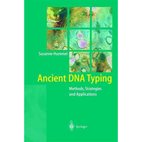 Ancient DNA Typing: Methods, Strategies and Applications [Hardcover]