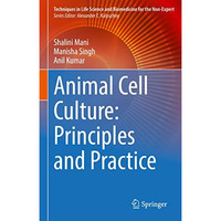 Animal Cell Culture: Principles and Practice [Hardcover]