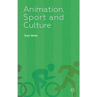 Animation, Sport and Culture [Hardcover]