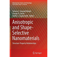 Anisotropic and Shape-Selective Nanomaterials: Structure-Property Relationships [Paperback]