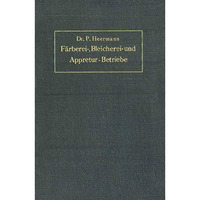 Anlage, Ausbau und Einrichtungen von F?rberei-, Bleicherei- und Appretur-Betrieb [Paperback]