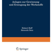 Anlagen zur Gewinnung und Erzeugung der Werkstoffe [Paperback]