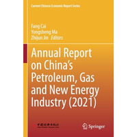 Annual Report on Chinas Petroleum, Gas and New Energy Industry (2021) [Paperback]