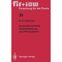 Anwenderorientierte Dezentralisierung von PPS-Systemen [Paperback]