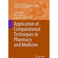 Application of Computational Techniques in Pharmacy and Medicine [Paperback]