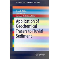 Application of Geochemical Tracers to Fluvial Sediment [Paperback]