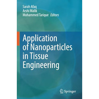 Application of Nanoparticles in Tissue Engineering [Paperback]