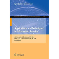 Applications and Techniques in Information Security: 6th International Conferenc [Paperback]