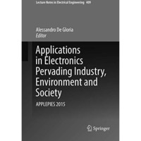 Applications in Electronics Pervading Industry, Environment and Society: APPLEPI [Paperback]