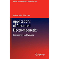 Applications of Advanced Electromagnetics: Components and Systems [Paperback]