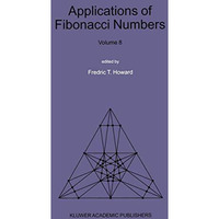 Applications of Fibonacci Numbers: Volume 8: Proceedings of The Eighth Internati [Paperback]