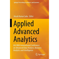 Applied Advanced Analytics: 6th IIMA International Conference on Advanced Data A [Paperback]