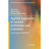 Applied Approaches to Societal Institutions and Economics: Essays in Honor of Mo [Paperback]