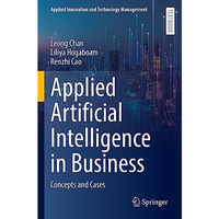 Applied Artificial Intelligence in Business: Concepts and Cases [Paperback]