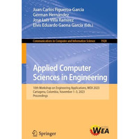 Applied Computer Sciences in Engineering: 10th Workshop on Engineering Applicati [Paperback]