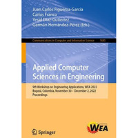 Applied Computer Sciences in Engineering: 9th Workshop on Engineering Applicatio [Paperback]