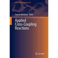 Applied Cross-Coupling Reactions [Hardcover]