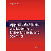 Applied Data Analysis and Modeling for Energy Engineers and Scientists [Paperback]