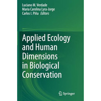 Applied Ecology and Human Dimensions in Biological Conservation [Paperback]