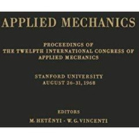 Applied Mechanics: Proceedings of the Twelfth International Congress of Applied  [Paperback]