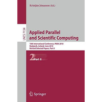 Applied Parallel and Scientific Computing: 10th International Conference, PARA 2 [Paperback]