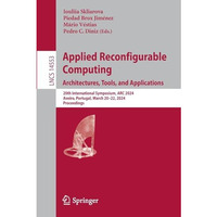 Applied Reconfigurable Computing. Architectures, Tools, and Applications: 20th I [Paperback]