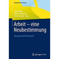 Arbeit  eine Neubestimmung: Managementforschung 24 [Paperback]