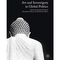 Art and Sovereignty in Global Politics [Hardcover]