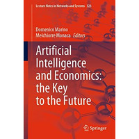 Artificial Intelligence and Economics: the Key to the Future [Paperback]