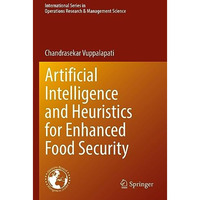 Artificial Intelligence and Heuristics for Enhanced Food Security [Paperback]