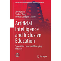 Artificial Intelligence and Inclusive Education: Speculative Futures and Emergin [Hardcover]