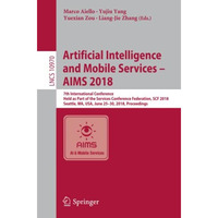 Artificial Intelligence and Mobile Services  AIMS 2018: 7th International Confe [Paperback]