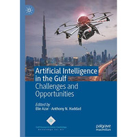 Artificial Intelligence in the Gulf: Challenges and Opportunities [Hardcover]