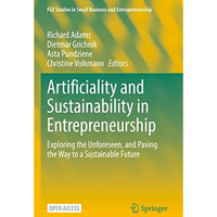 Artificiality and Sustainability in Entrepreneurship: Exploring the Unforeseen,  [Paperback]