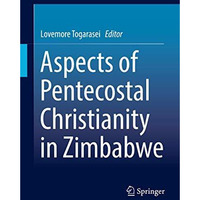 Aspects of Pentecostal Christianity in Zimbabwe [Hardcover]