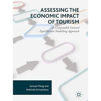 Assessing the Economic Impact of Tourism: A Computable General Equilibrium Model [Hardcover]