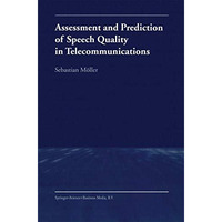 Assessment and Prediction of Speech Quality in Telecommunications [Paperback]