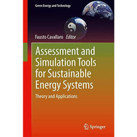 Assessment and Simulation Tools for Sustainable Energy Systems: Theory and Appli [Hardcover]