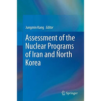 Assessment of the Nuclear Programs of Iran and North Korea [Paperback]