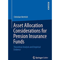 Asset Allocation Considerations for Pension Insurance Funds: Theoretical Analysi [Paperback]