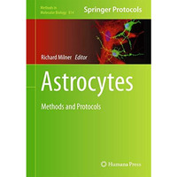 Astrocytes: Methods and Protocols [Hardcover]