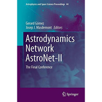 Astrodynamics Network AstroNet-II: The Final Conference [Hardcover]