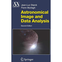 Astronomical Image and Data Analysis [Hardcover]