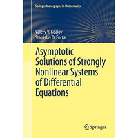 Asymptotic Solutions of Strongly Nonlinear Systems of Differential Equations [Paperback]