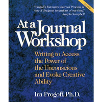 At a Journal Workshop: Writing to Access the Power of the Unconscious and Evoke  [Paperback]