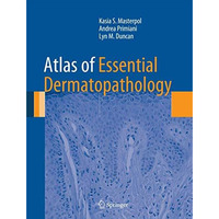 Atlas of Essential Dermatopathology [Hardcover]