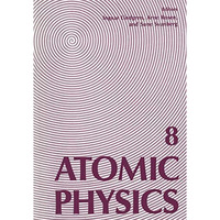 Atomic Physics 8: Proceedings of the Eighth International Conference on Atomic P [Paperback]