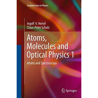 Atoms, Molecules and Optical Physics 1: Atoms and Spectroscopy [Paperback]