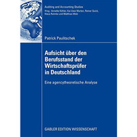 Aufsicht ?ber den Berufsstand der Wirtschaftspr?fer in Deutschland: Eine agencyt [Paperback]